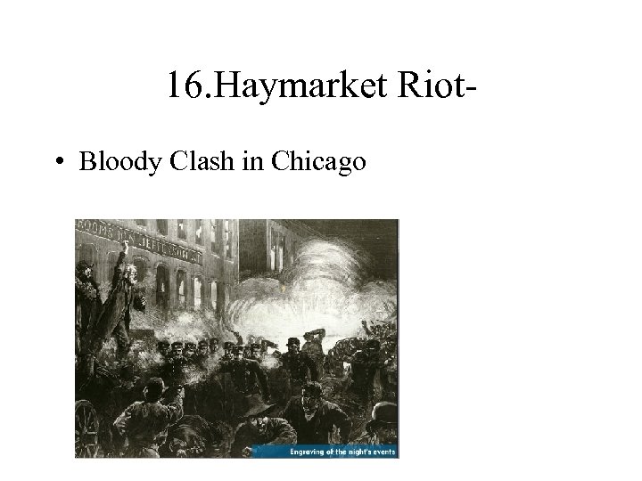 16. Haymarket Riot • Bloody Clash in Chicago 