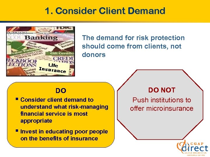 1. Consider Client Demand The demand for risk protection should come from clients, not