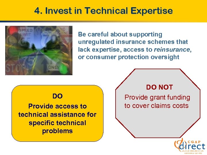 4. Invest in Technical Expertise Be careful about supporting unregulated insurance schemes that lack