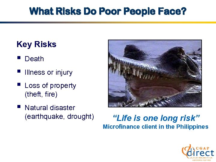 What Risks Do Poor People Face? Key Risks § § § Death § Natural