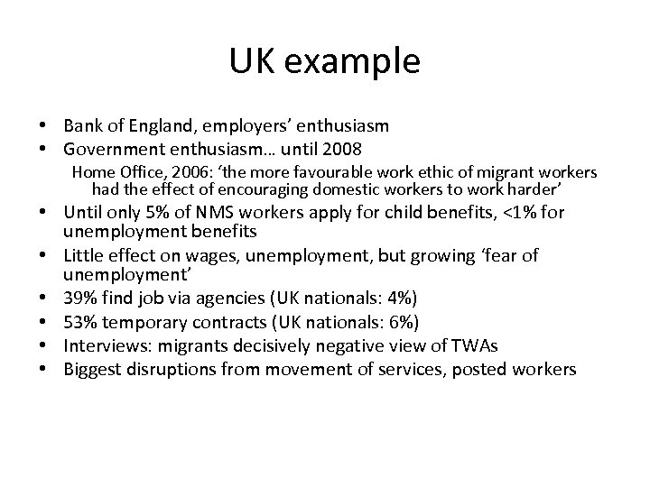 UK example • Bank of England, employers’ enthusiasm • Government enthusiasm… until 2008 Home