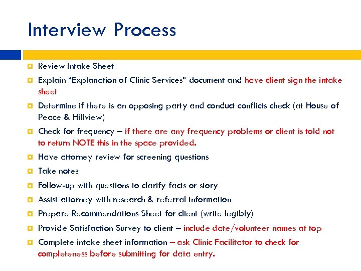 Interview Process Review Intake Sheet Explain “Explanation of Clinic Services” document and have client