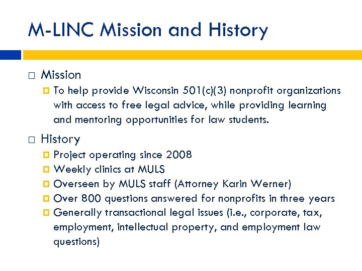 M-LINC Mission and History Mission To help provide Wisconsin 501(c)(3) nonprofit organizations with access