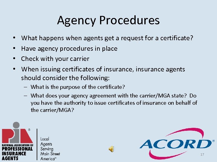 Agency Procedures • • What happens when agents get a request for a certificate?