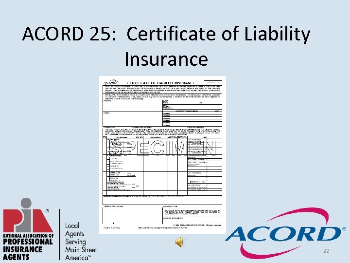 ACORD 25: Certificate of Liability Insurance 22 