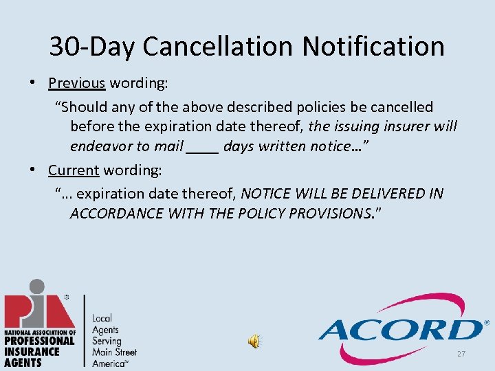 30 -Day Cancellation Notification • Previous wording: “Should any of the above described policies