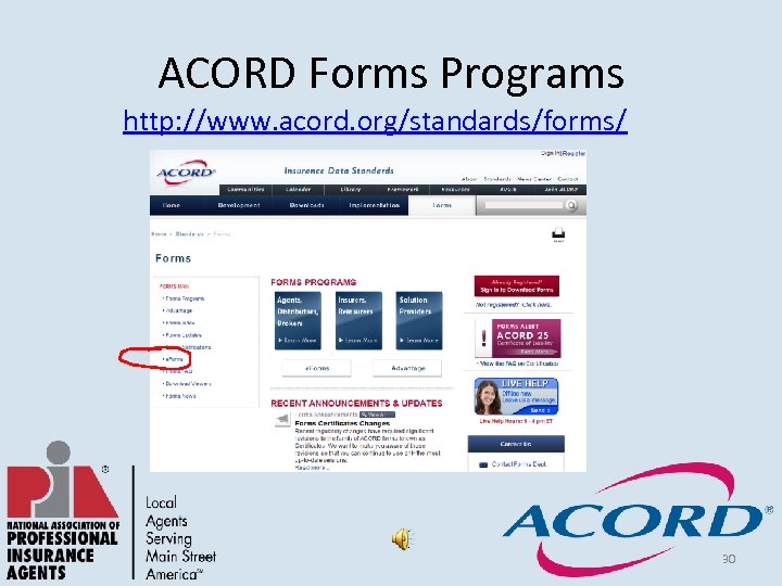 ACORD Forms Programs http: //www. acord. org/standards/forms/ 30 