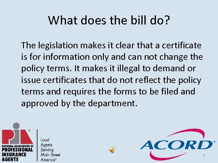 What does the bill do? The legislation makes it clear that a certificate is