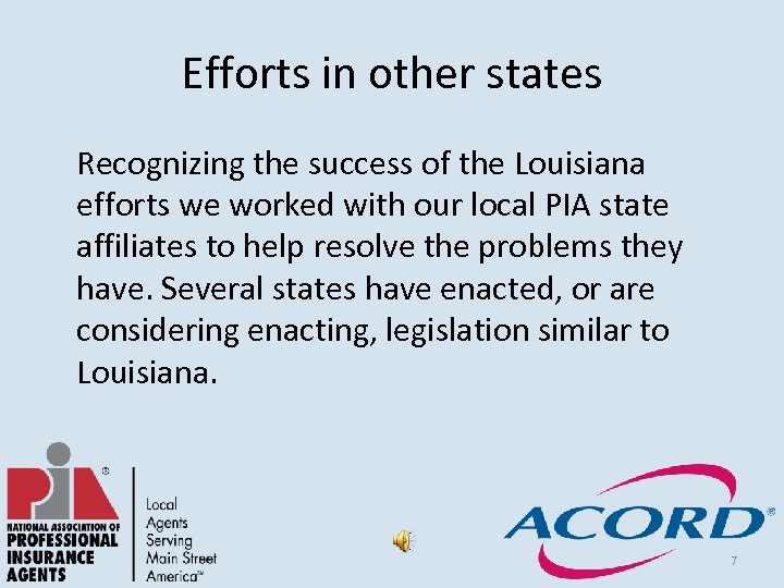 Efforts in other states Recognizing the success of the Louisiana efforts we worked with