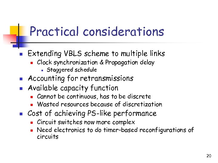 Practical considerations n Extending VBLS scheme to multiple links n Clock synchronization & Propagation