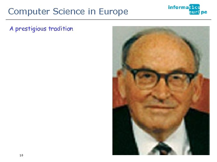 Computer Science in Europe A prestigious tradition 10 