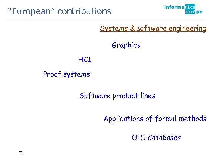 “European” contributions Systems & software engineering Graphics HCI Proof systems Software product lines Applications