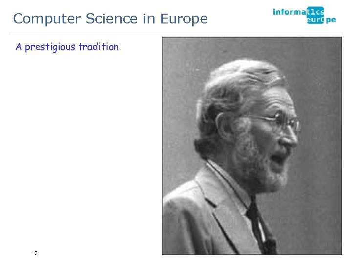 Computer Science in Europe A prestigious tradition 9 