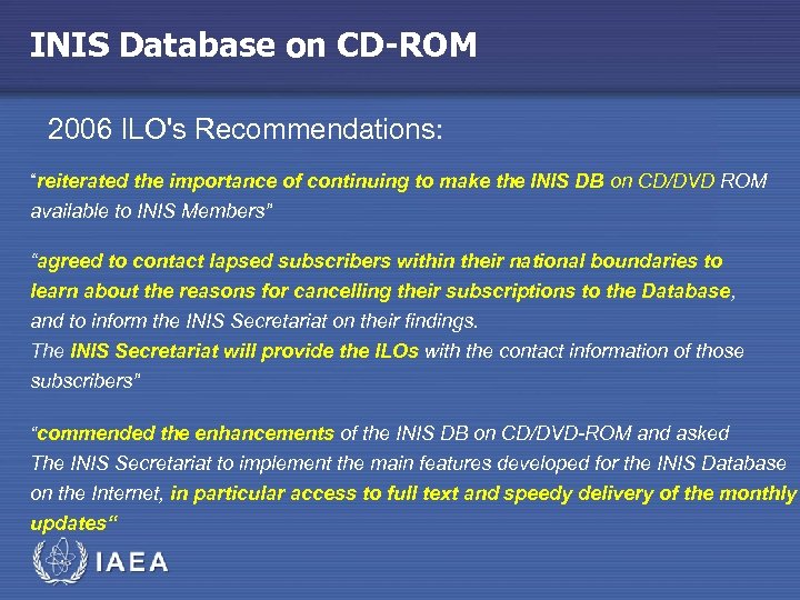 INIS Database on CD-ROM 2006 ILO's Recommendations: “reiterated the importance of continuing to make