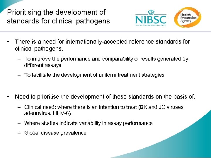 Prioritising the development of standards for clinical pathogens • There is a need for