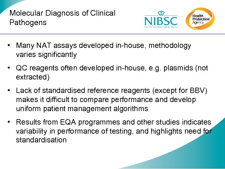 Molecular Diagnosis of Clinical Pathogens • Many NAT assays developed in-house, methodology varies significantly