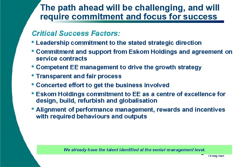 The path ahead will be challenging, and will require commitment and focus for success