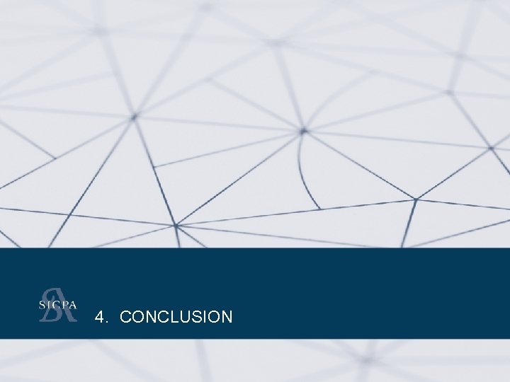 CASE STUDIES 4. CONCLUSION © SICPA Security Solutions – May 2014 - n° 20