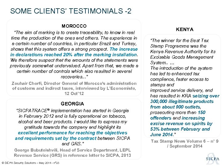 SOME CLIENTS’ TESTIMONIALS -2 MOROCCO “The aim of marking is to create traceability, to