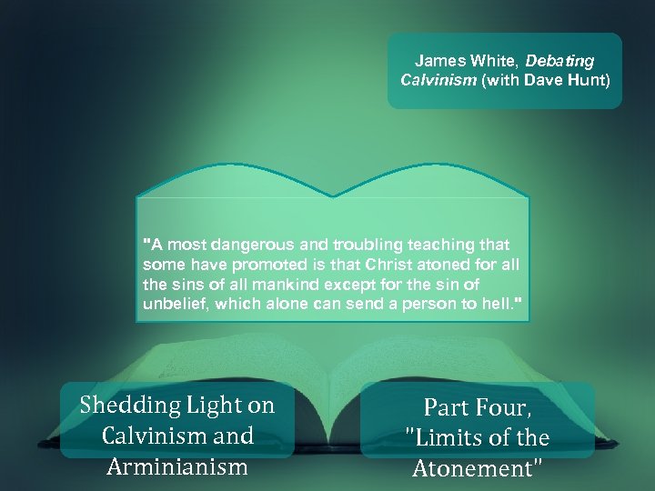 James White, Debating Calvinism (with Dave Hunt) 