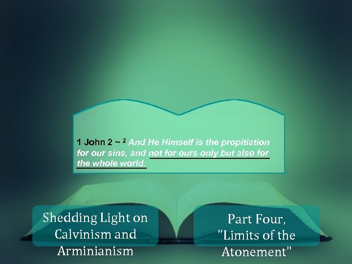1 John 2 ~ 2 And He Himself is the propitiation for our sins,