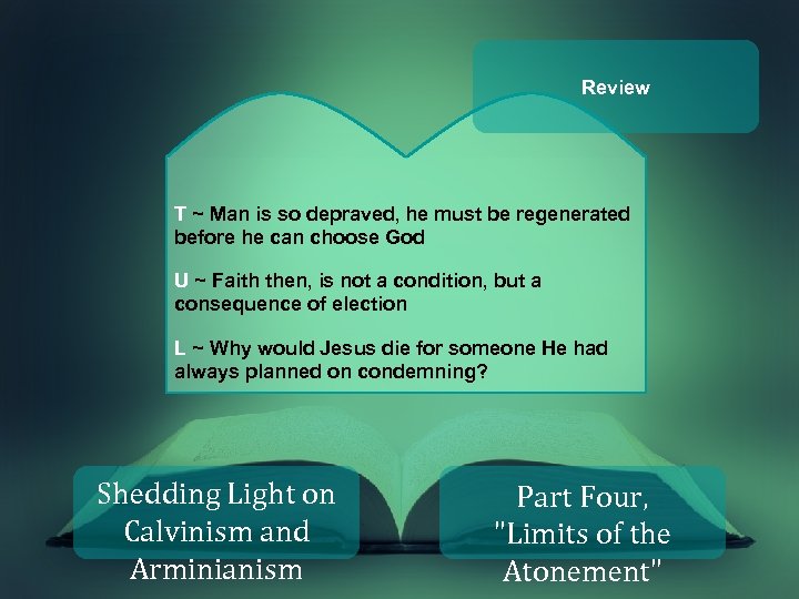 Review T ~ Man is so depraved, he must be regenerated before he can