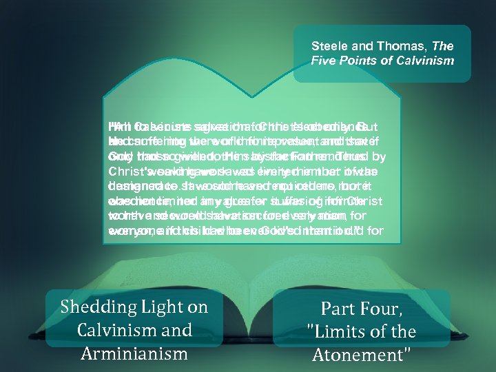 Steele and Thomas, The Five Points of Calvinism Him to secure agree that Christ's
