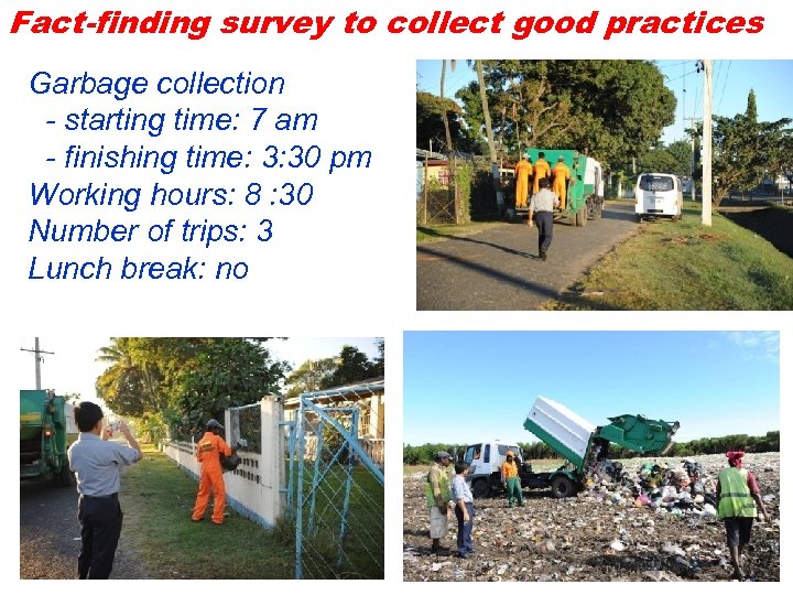 Fact-finding survey to collect good practices Garbage collection - starting time: 7 am -