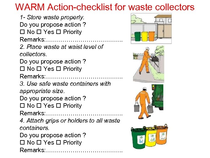 WARM Action-checklist for waste collectors 1 - Store waste properly. Do you propose action
