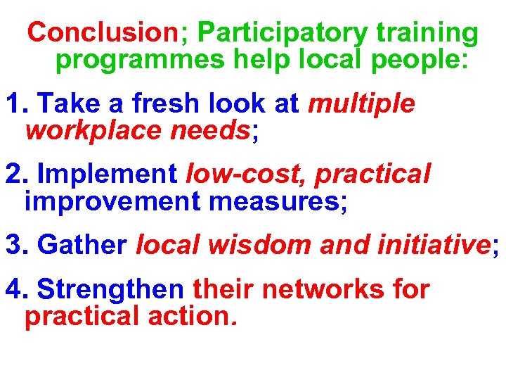 Conclusion; Participatory training programmes help local people: 1. Take a fresh look at multiple