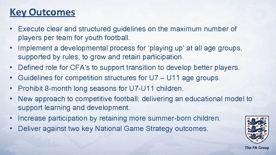 Key Outcomes • Execute clear and structured guidelines on the maximum number of players