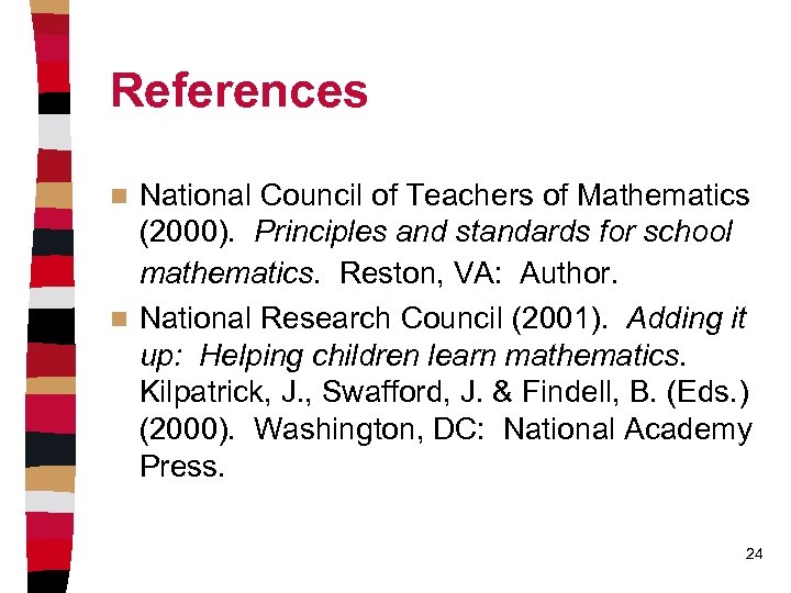 References National Council of Teachers of Mathematics (2000). Principles and standards for school mathematics.