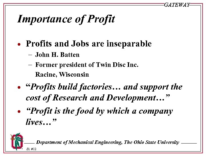 GATEWAY Importance of Profit · Profits and Jobs are inseparable - John H. Batten