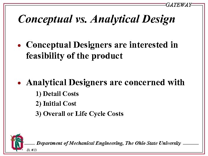 GATEWAY Conceptual vs. Analytical Design · Conceptual Designers are interested in feasibility of the