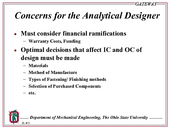 GATEWAY Concerns for the Analytical Designer · Must consider financial ramifications - Warranty Costs,