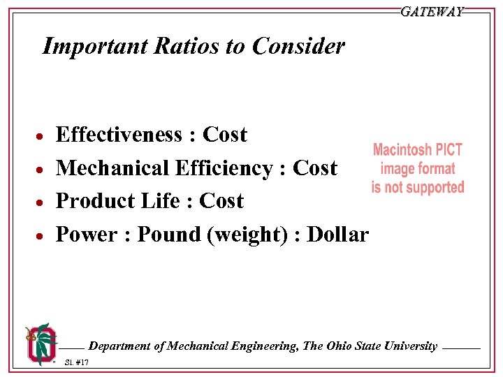 GATEWAY Important Ratios to Consider · · Effectiveness : Cost Mechanical Efficiency : Cost