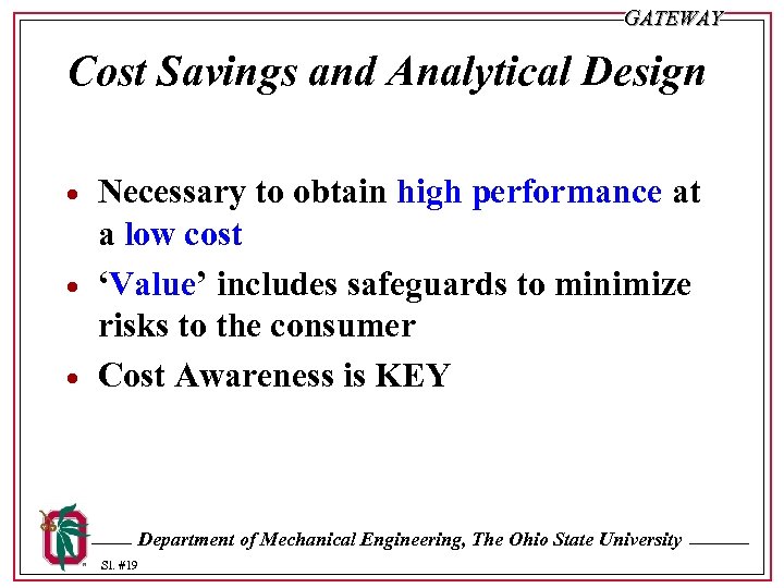 GATEWAY Cost Savings and Analytical Design · · · Necessary to obtain high performance