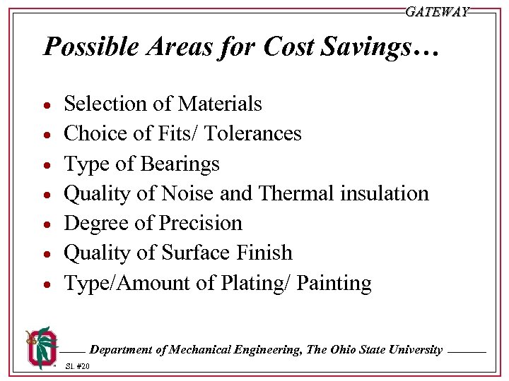 GATEWAY Possible Areas for Cost Savings… · · · · Selection of Materials Choice