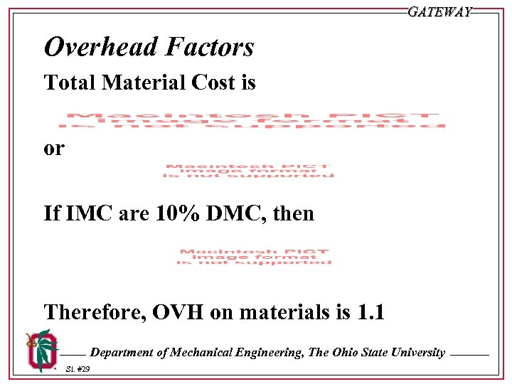 GATEWAY Overhead Factors Total Material Cost is or If IMC are 10% DMC, then