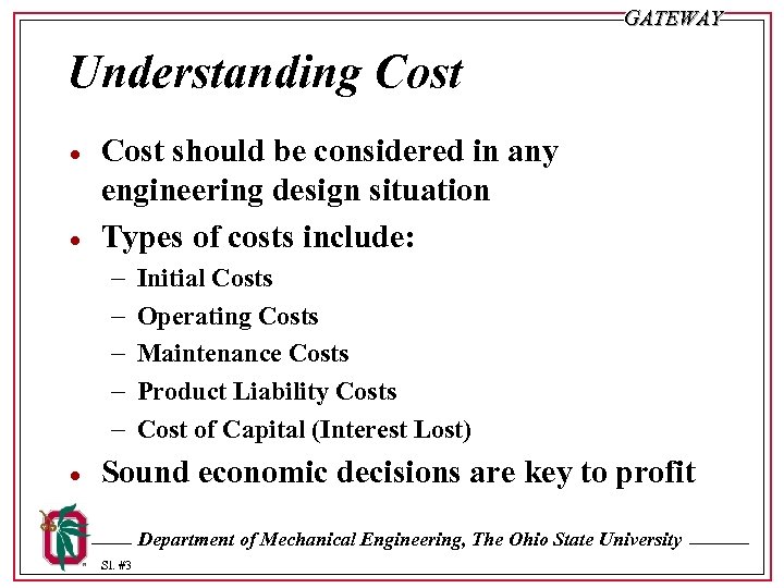 GATEWAY Understanding Cost · · Cost should be considered in any engineering design situation