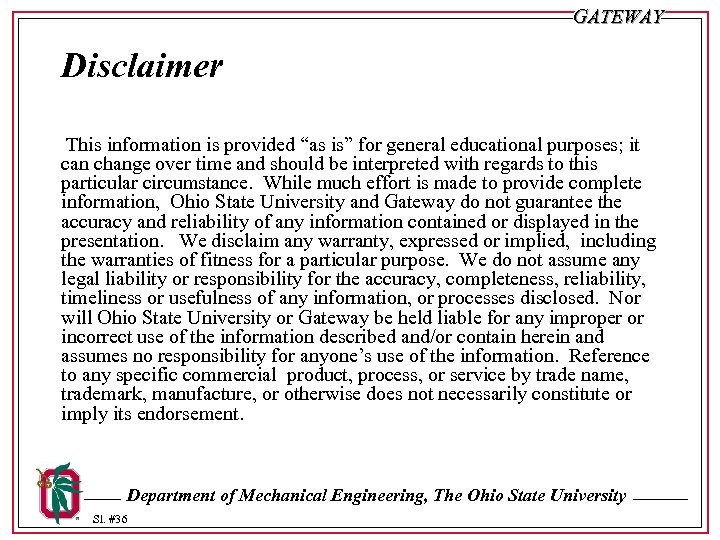 GATEWAY Disclaimer This information is provided “as is” for general educational purposes; it can