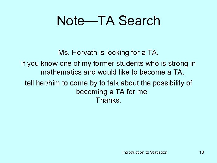 Note—TA Search Ms. Horvath is looking for a TA. If you know one of