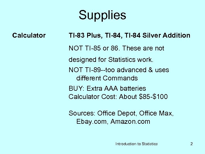 Supplies Calculator TI-83 Plus, TI-84 Silver Addition NOT TI-85 or 86. These are not
