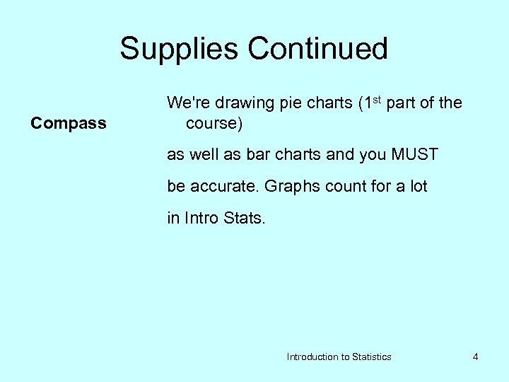 Supplies Continued Compass We're drawing pie charts (1 st part of the course) as