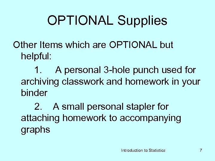 OPTIONAL Supplies Other Items which are OPTIONAL but helpful: 1. A personal 3 -hole