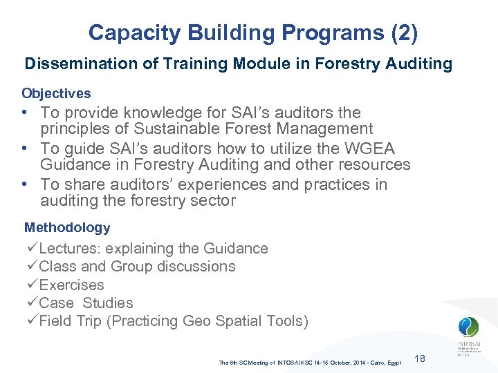 Capacity Building Programs (2) Dissemination of Training Module in Forestry Auditing Objectives • To