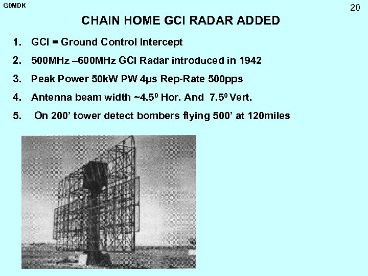 G 0 MDK 20 CHAIN HOME GCI RADAR ADDED 1. GCI = Ground Control