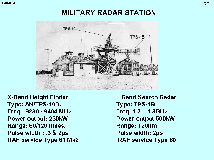 G 0 MDK 36 MILITARY RADAR STATION X-Band Height Finder Type: AN/TPS-10 D. Freq