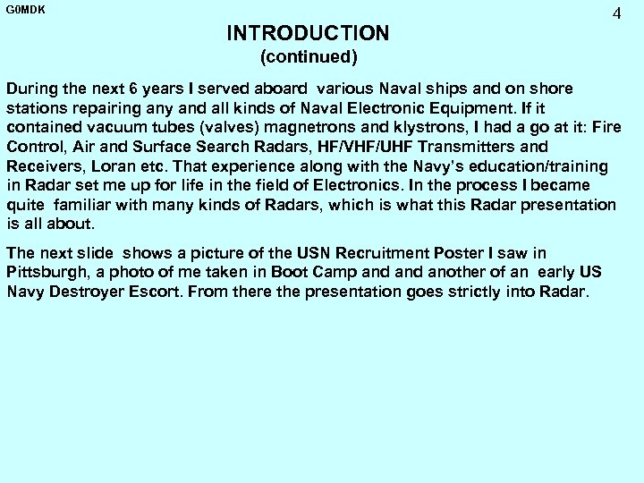 G 0 MDK INTRODUCTION 4 (continued) During the next 6 years I served aboard