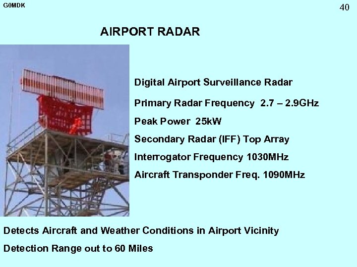 G 0 MDK 40 AIRPORT RADAR Digital Airport Surveillance Radar Primary Radar Frequency 2.